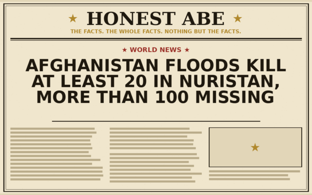 Afghanistan Floods Kill at Least 20 in Nuristan, More Than 100 Missing