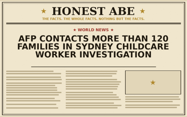 AFP Contacts More Than 120 Families in Sydney Childcare Worker Investigation
