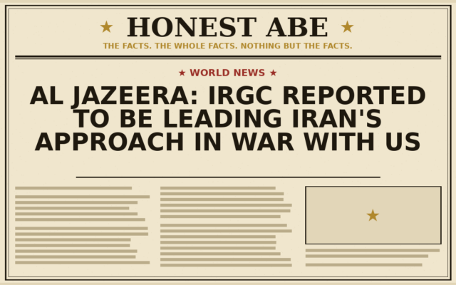 Al Jazeera: IRGC Reported to Be Leading Iran’s Approach in War With US