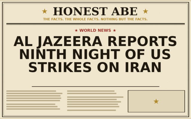 Al Jazeera Reports Ninth Night of US Strikes on Iran