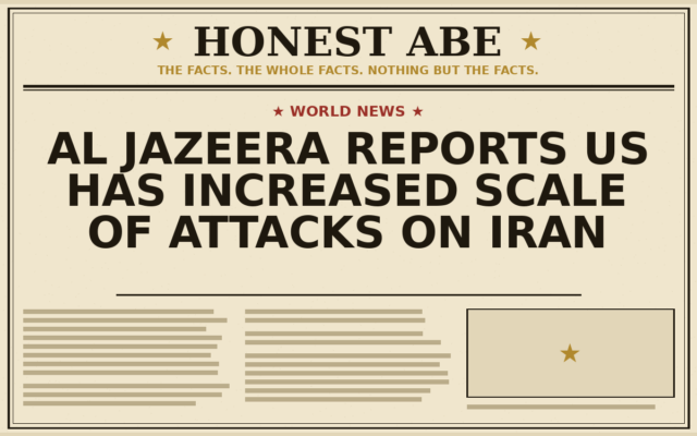 Al Jazeera Reports US Has Increased Scale of Attacks on Iran