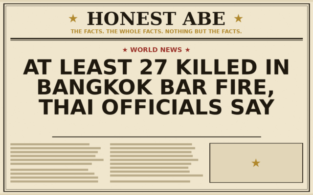 At Least 27 Killed in Bangkok Bar Fire, Thai Officials Say