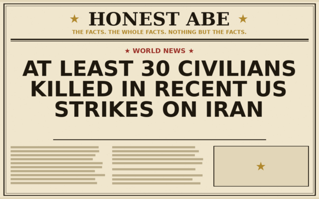 At Least 30 Civilians Killed in Recent US Strikes on Iran