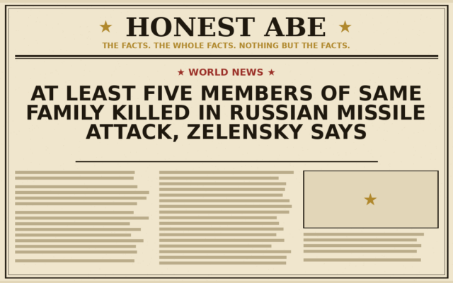At Least Five Members of Same Family Killed in Russian Missile Attack, Zelensky Says