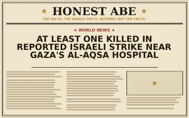 At Least One Killed in Reported Israeli Strike Near Gaza’s Al-Aqsa Hospital