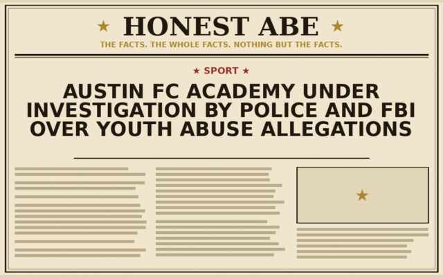 Austin FC Academy Under Investigation by Police and FBI Over Youth Abuse Allegations