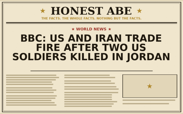 BBC: US and Iran Trade Fire After Two US Soldiers Killed in Jordan
