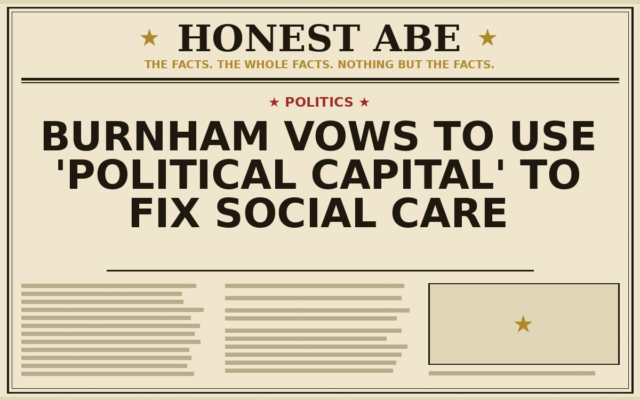 Burnham Vows to Use ‘Political Capital’ to Fix Social Care