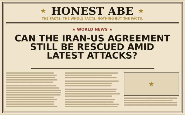 Can the Iran-US Agreement Still Be Rescued Amid Latest Attacks?
