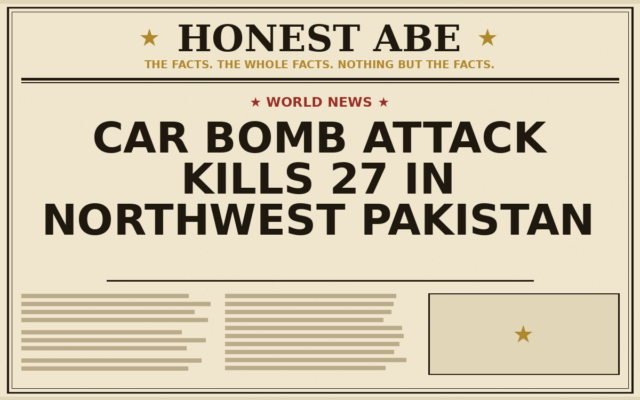 Car Bomb Attack Kills 27 in Northwest Pakistan