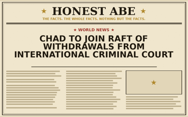 Chad to Join Raft of Withdrawals From International Criminal Court
