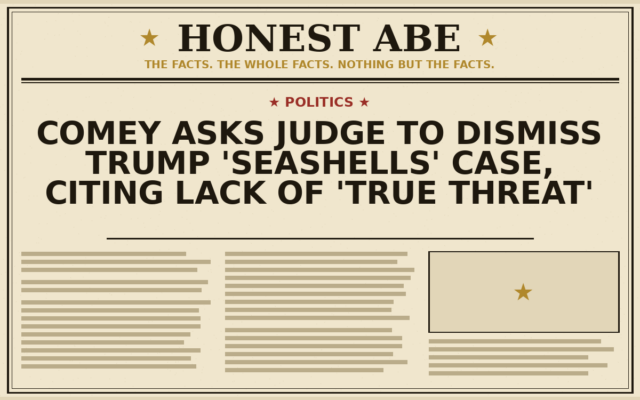 Comey Asks Judge to Dismiss Trump ‘Seashells’ Case, Citing Lack of ‘True Threat’