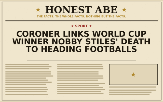 Coroner Links World Cup Winner Nobby Stiles’ Death to Heading Footballs