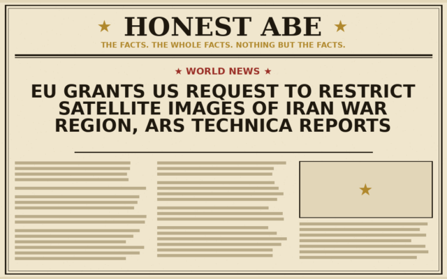 EU Grants US Request to Restrict Satellite Images of Iran War Region, Ars Technica Reports