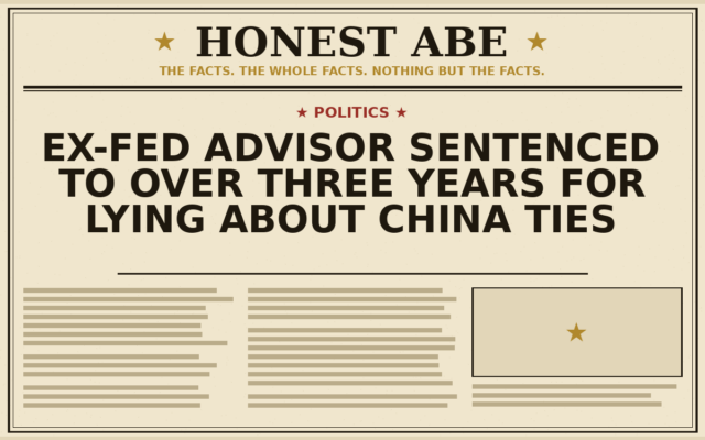 Ex-Fed Advisor Sentenced to Over Three Years for Lying About China Ties