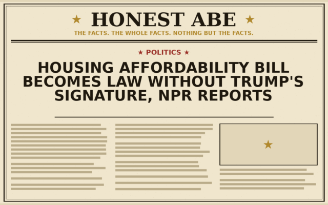 Housing Affordability Bill Becomes Law Without Trump’s Signature, NPR Reports