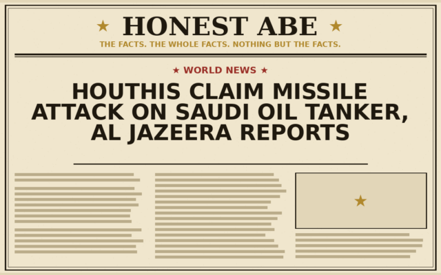 Houthis Claim Missile Attack on Saudi Oil Tanker, Al Jazeera Reports