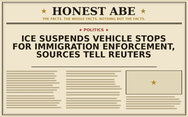 ICE Suspends Vehicle Stops for Immigration Enforcement, Sources Tell Reuters