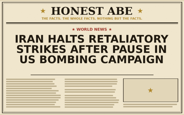 Iran Halts Retaliatory Strikes After Pause in US Bombing Campaign