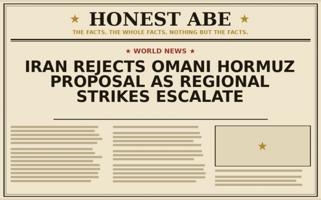 Iran Rejects Omani Hormuz Proposal as Regional Strikes Escalate