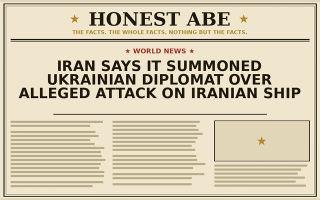 Iran Says It Summoned Ukrainian Diplomat Over Alleged Attack on Iranian Ship
