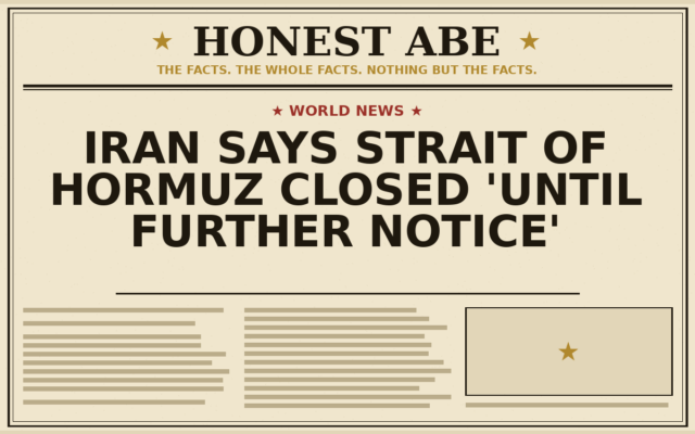 Iran Says Strait of Hormuz Closed ‘Until Further Notice’