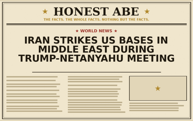 Iran Strikes US Bases in Middle East During Trump-Netanyahu Meeting