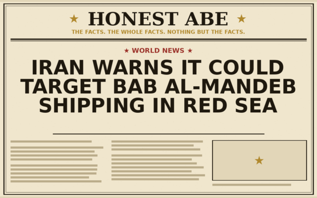 Iran Warns It Could Target Bab al-Mandeb Shipping in Red Sea