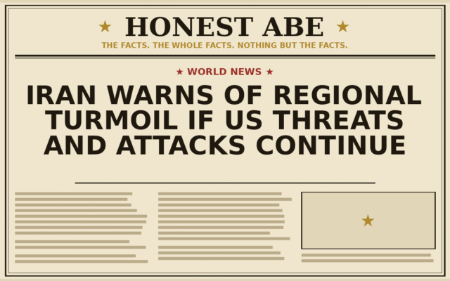 Iran Warns of Regional Turmoil if US Threats and Attacks Continue