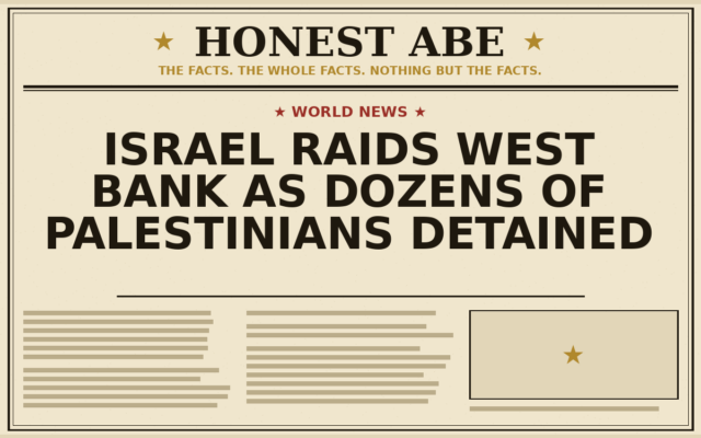 Israel Raids West Bank as Dozens of Palestinians Detained