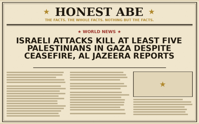 Israeli Attacks Kill at Least Five Palestinians in Gaza Despite Ceasefire, Al Jazeera Reports