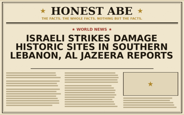 Israeli Strikes Damage Historic Sites in Southern Lebanon, Al Jazeera Reports