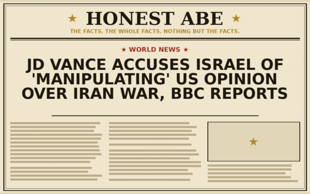 JD Vance Accuses Israel of ‘Manipulating’ US Opinion Over Iran War, BBC Reports