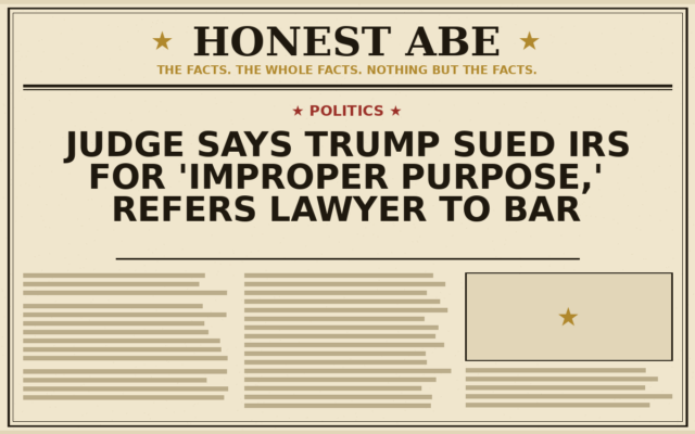 Judge Says Trump Sued IRS for ‘Improper Purpose,’ Refers Lawyer to Bar