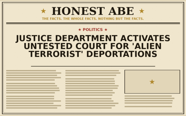 Justice Department Activates Untested Court for ‘Alien Terrorist’ Deportations