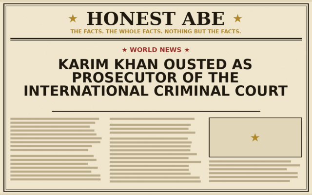 Karim Khan Ousted as Prosecutor of the International Criminal Court