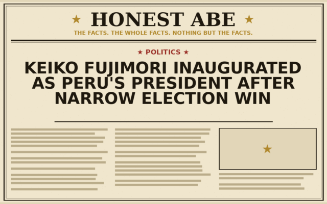 Keiko Fujimori Inaugurated as Peru’s President After Narrow Election Win