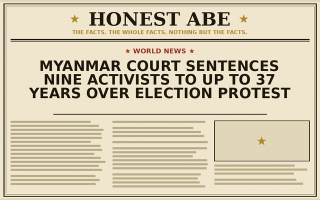 Myanmar Court Sentences Nine Activists to Up to 37 Years Over Election Protest