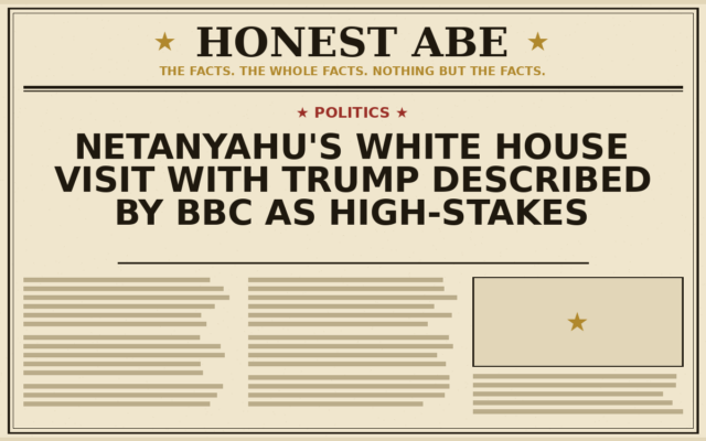 Netanyahu’s White House Visit With Trump Described by BBC as High-Stakes