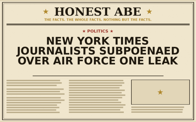 New York Times Journalists Subpoenaed Over Air Force One Leak