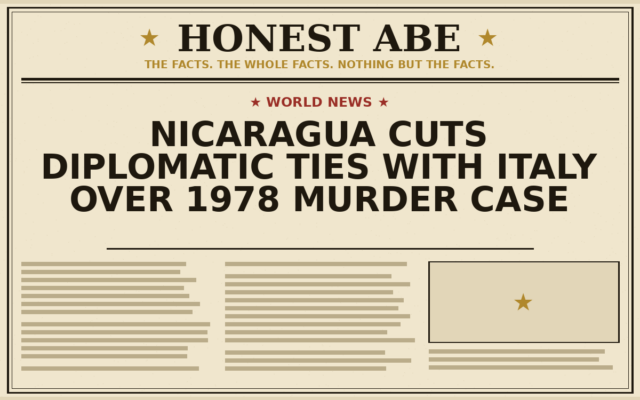 Nicaragua Cuts Diplomatic Ties With Italy Over 1978 Murder Case