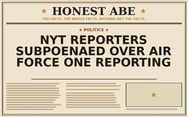 NYT Reporters Subpoenaed Over Air Force One Reporting