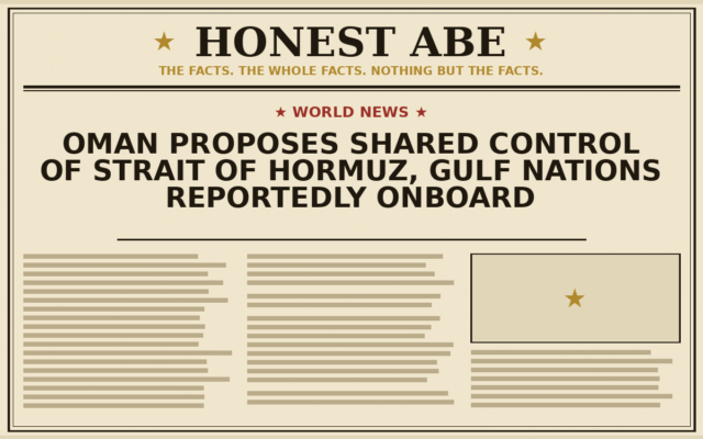 Oman Proposes Shared Control of Strait of Hormuz, Gulf Nations Reportedly Onboard