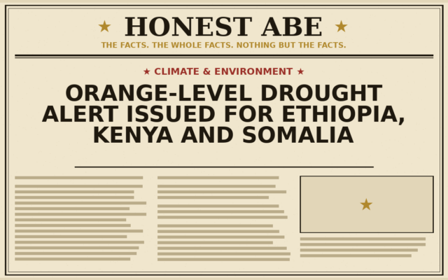 Orange-Level Drought Alert Issued for Ethiopia, Kenya and Somalia