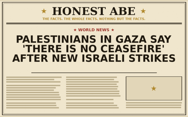 Palestinians in Gaza Say ‘There Is No Ceasefire’ After New Israeli Strikes