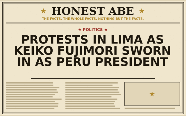 Protests in Lima as Keiko Fujimori Sworn In as Peru President