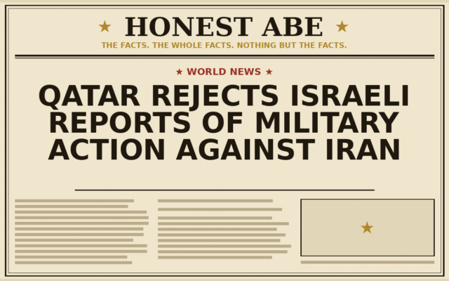 Qatar Rejects Israeli Reports of Military Action Against Iran