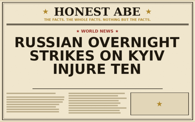 Russian Overnight Strikes on Kyiv Injure Ten