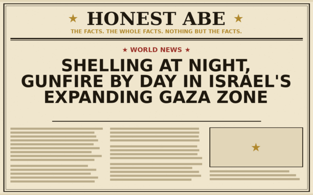 Shelling at Night, Gunfire by Day in Israel’s Expanding Gaza Zone
