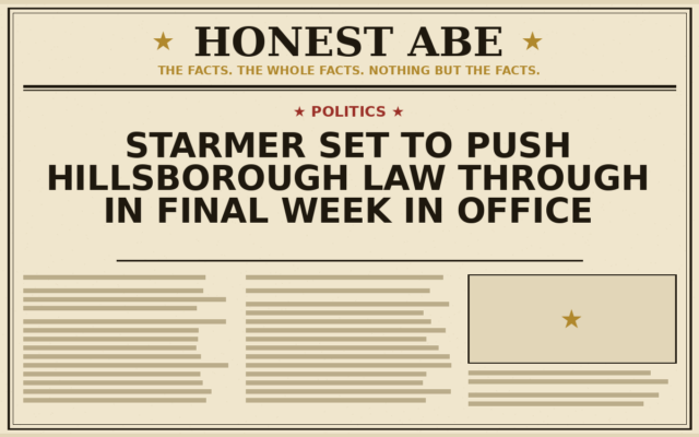 Starmer Set to Push Hillsborough Law Through in Final Week in Office
